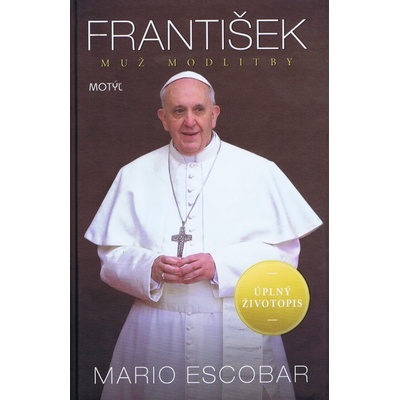 František - Muž modlitby - Mario Escobar