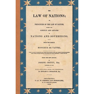 Law of Nations | Emmerich De Vattel, Joseph Chitty, Edward D. Ingraham (ISBN: 9781616196424)