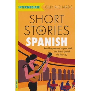 Short Stories in Spanish for Intermediate Learners (ISBN: 9781529361810)