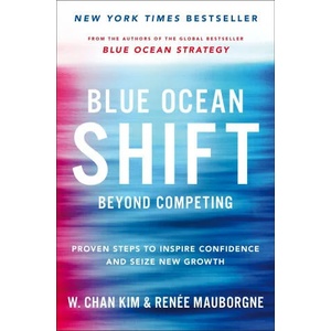 Blue Ocean Shift | Renee Mauborgne, W. Chan Kim (ISBN: 9781509832217)