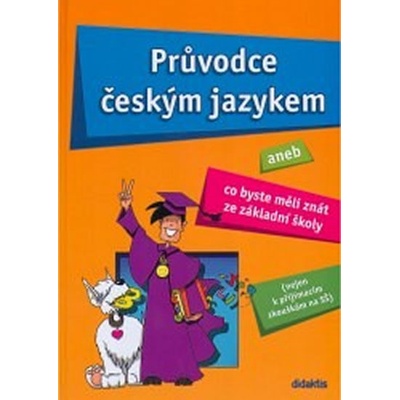 Průvodce českým jazykem - Věra Dobešová, Vladimíra Fialová