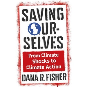 Saving Ourselves - From Climate Shocks to Climate Action (ISBN: 9780231209304)