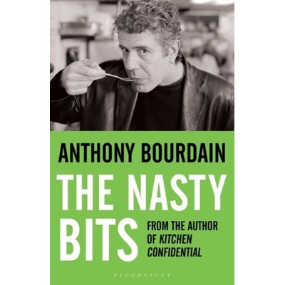Nasty Bits - Anthony Bourdain