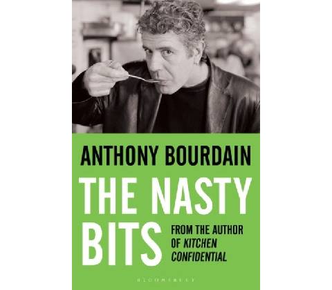 Nasty Bits - Anthony Bourdain