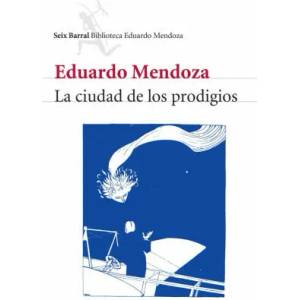 La ciudad de los prodigios | Eduardo Mendoza (ISBN: 9788432207815)