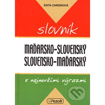 Maďarsko - slovenský slovensko - maďarský slovník s najnovšími výrazmi