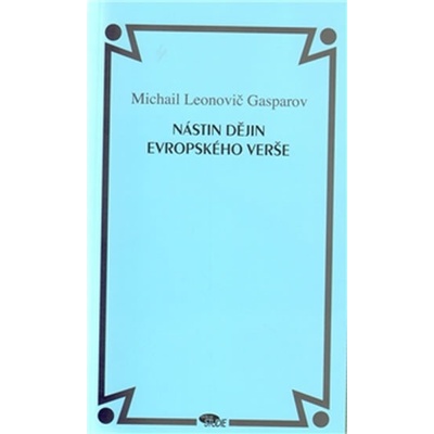 Nástin dějin evropského verše - Michail Gasparov