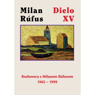 Milan Rúfus: Dielo XV - Milan Rúfus