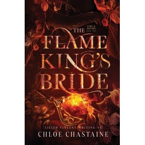 The Flame King's Bride | Lilith Vincent (ISBN: 9781739459642)