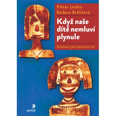 Když naše dítě nemluví plynule - Barbara Králiková, Viktor Lechta