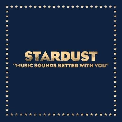 STARDUST - MUSIC SOUNDS BETTER WITH YOU, LP