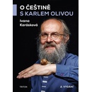 O češtině s Karlem Olivou - Ivana Karásková