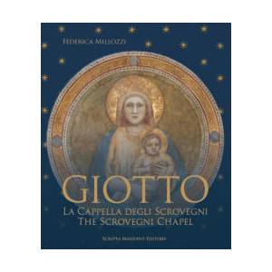 Giotto. La Cappella degli Scovegni-Giotto. The Scrovegni Chapel | Federica Millozzi (ISBN: 9791280717467)