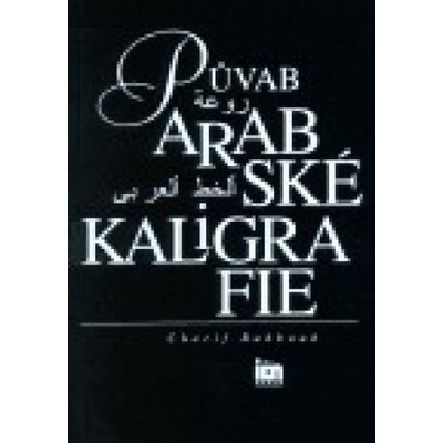 Půvab arabské kaligrafie - Charif Bahbouh