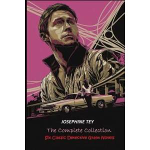 The Complete of Josephine Tey: Six Classic Detective Novels | Josephine Tey (ISBN: 9781534963405)