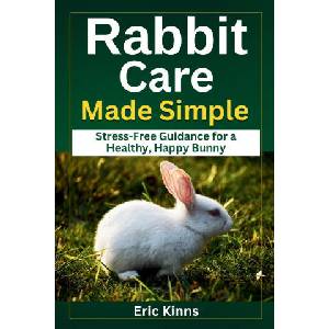 Rabbit Care Made Simple | Eric Kinns (ISBN: 9798264711237)