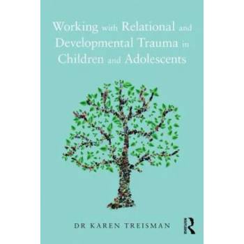Image 1 of Working with Relational and Developmental Trauma in Children and Adolescents | Karen Treisman