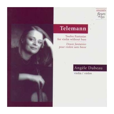 Angèle Dubeau - Twelve Fantasias For Violin Without Bass CD