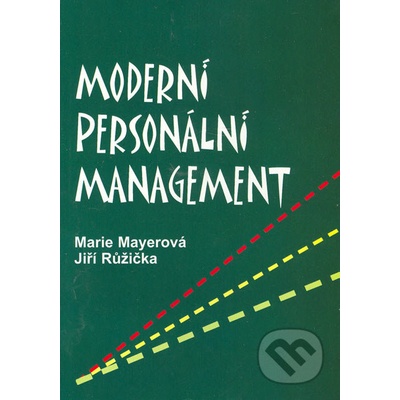 Moderní personální management - Marie Mayerová, Jiří Růžička