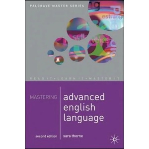 Mastering Advanced English Language | S. Thorne (2008)