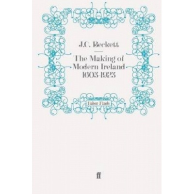 Making of Modern Ireland 1603-1923 | JC Beckett