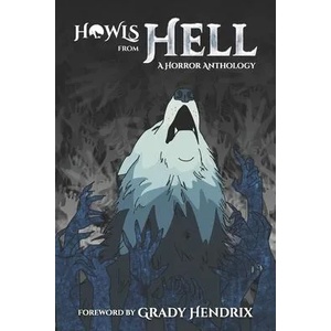 Howls From Hell | Alex Wolfgang, Grady Hendrix (ISBN: 9781736780008)