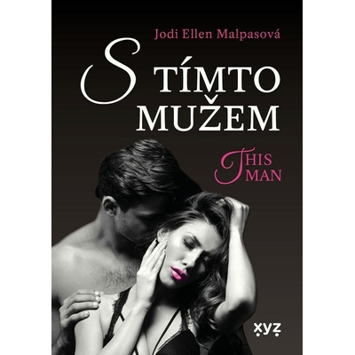 S tímto mužem - This Man 4 - Jodi Ellen Malpas