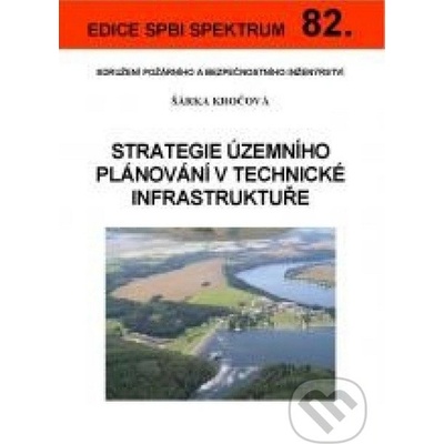 Strategie územního plánování v technické infrastruktuře - doc. Ing. Kročová