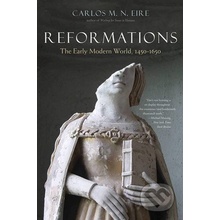 Reformations - The Early Modern World, 1450-1650 Eire Carlos M. N. Paperback