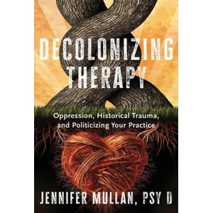 Decolonizing Therapy (ISBN: 9781324019169)