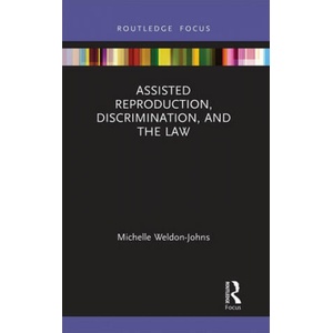 Assisted Reproduction, Discrimination, and the Law | Michelle Weldon-Johns (ISBN: 9781032240206)