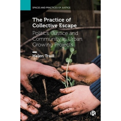 The Practice of Collective Escape - Helen Traill
