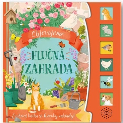 Objevujeme Hlučná zahrada - Zvuková kniha se 6 zvuky zahrady! - Svojtka&Co.