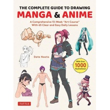 The Complete Guide to Drawing Manga & Anime: A Comprehensive 13-Week Art Course with 65 Clear and Easy Daily Lessons Naoto DatePaperback