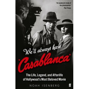 We'll Always Have Casablanca | Noah Isenberg (ISBN: 9780571354061)