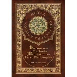 Discourse on Method and Meditations on First Philosophy (Royal Collector's Edition) (Case Laminate Hardcover with Jacket) | Descartes René (ISBN: 9781778783074)