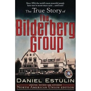 Image 1 of The True Story of the Bilderberg Group | Daniel Estulin