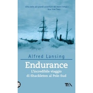 Endurance. L'incredibile viaggio di Shackleton al Polo Sud | Alfred Lansing, M. Preti (ISBN: 9788850203932)