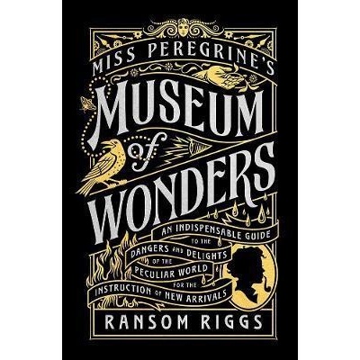 Miss Peregrine's Museum of Wonders - Ransom Riggs