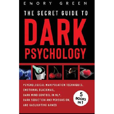 Secret Guide To Dark Psychology | Emory Green