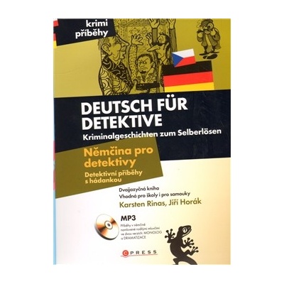 Němčina pro detektivy - Detektivní příběhy s hádankou = Deutsch für Detektive - Kriminalgeschichten zum Selberlösen