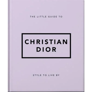 Little Guide to Christian Dior | Orange Hippo! (ISBN: 9781800694118)