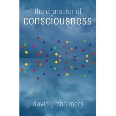 Character of Consciousness | David J D J Chalmers