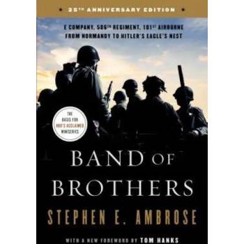 Band of Brothers: E Company, 506th Regiment, 101st Airborne from Normandy to Hitler's Eagle's Nest" - ""