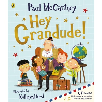 Hey Grandude! - Paul McCartney, Kathryn Durst ilustrácie