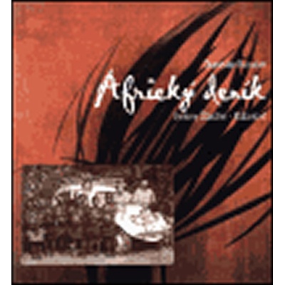 Africký deník Heleny Šťastné-Bubelové - Stanislav Brouček