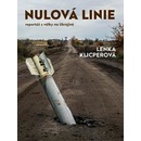 Knihy Nulová linie – Reportáž z Ukrajiny - Klicperová Lenka