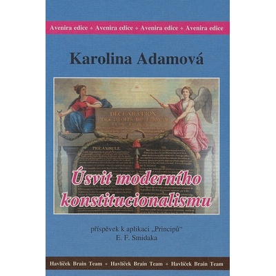 Úsvit moderního konstitucionalismu - Karolina Adamová