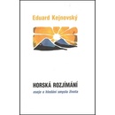 Horská rozjímání. Eseje o hledání smyslu života - Eduard Kejnovský - Cesta