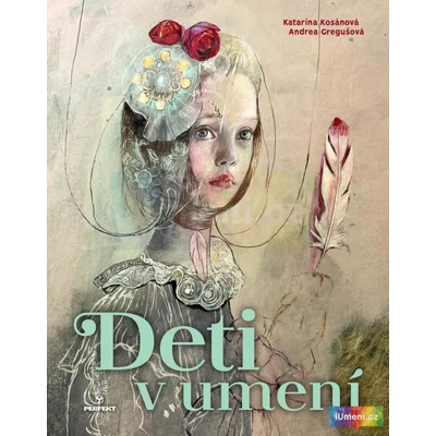 Deti v umení - Katarína Kosánová; Andrea Gregušová